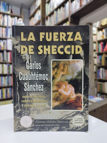 Libro. La Fuerza De Sheccid. Carlos Cuauhtémoc Sánchez. 