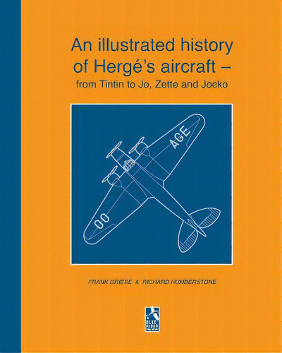 An Illustrated History Of Hergãâ©'s Aircraft - From Tintin To Jo, Zette And Jocko, De Griese, F.. Editorial Blurb Inc, Tapa Blanda En Inglés