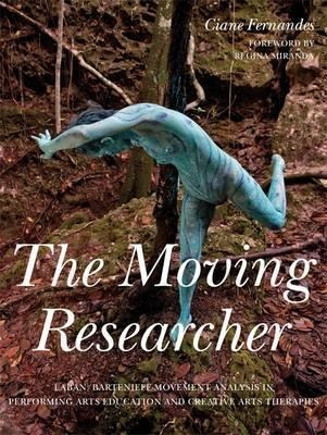 The Moving Researcher : Laban/bartenieff Movement Analysis I