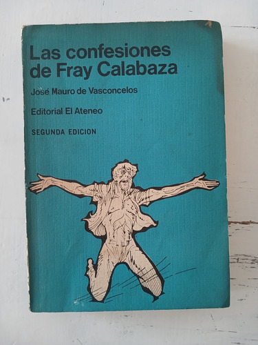 Las Confesiones De Fray Calabaza Novela Vasconcelos Libro 