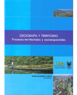 Geografía Y Territorio. Procesos Territoriales Y Socioespaci