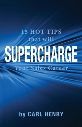 15 Hot Tips That Will Supercharge Your Sales Career - Car...