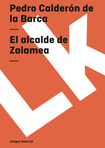 Libro: El Alcalde De Zalamea (teatro) (spanish Edition)