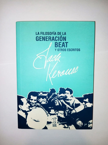 La Filosofía De La Generación Beat - Jack Kerouac Caja Negra