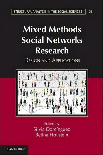 Structural Analysis In The Social Sciences: Mixed Methods Social Networks Research: Design And Ap..., De Silvia Dominguez. Editorial Cambridge University Press, Tapa Blanda En Inglés