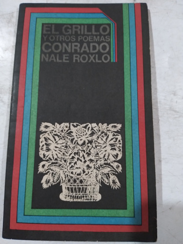 El Grillo Y Otros Poemas: Conrado Nale Roxlo