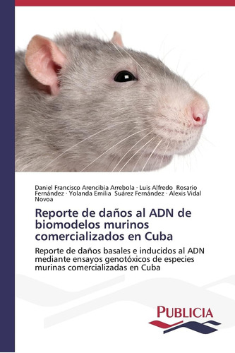 Libro: Reporte De Daños Al Adn De Biomodelos Murinos Comerci