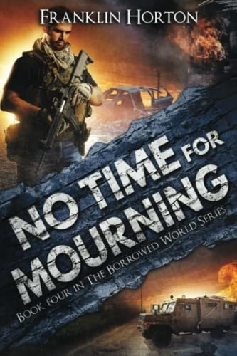 Book : No Time For Mourning Book Four In The Borrowed World