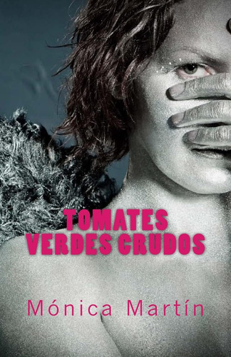 Libro: Tomates Verdes Crudos (spanish Edition)
