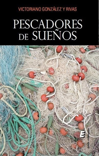 Pescadores De Sueãâ±os, De González Y Rivas, Victoriano. Editorial Eride Ediciones, Tapa Blanda En Español