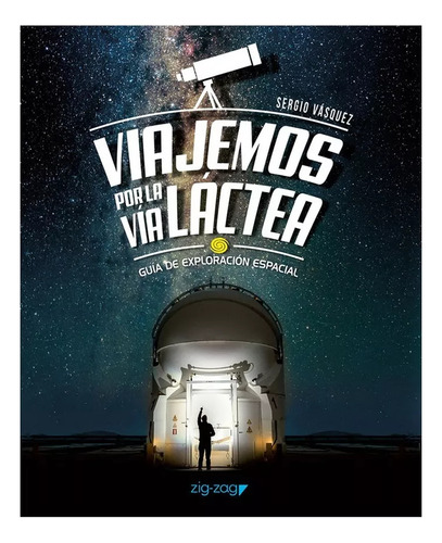 Libro Viajemos Por La Vía Láctea - Sergio Vásquez