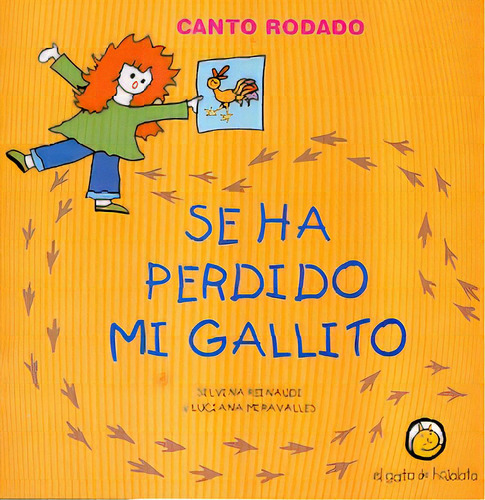 Se Ha Perdido Mi Gallito, De Reinaudi, Miravalles. Serie N/a, Vol. Volumen Unico. Editorial El Gato De Hojalata, Edición 1 En Español, 2004