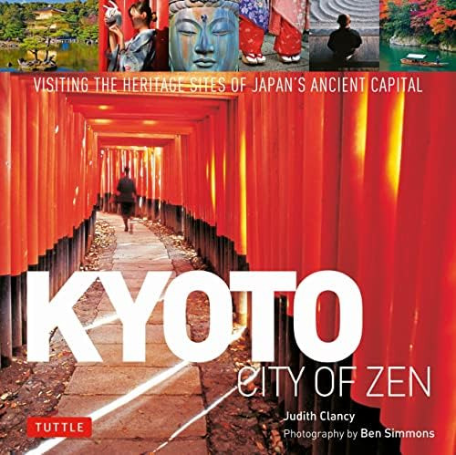 Kyoto City Of Zen: Visiting The Heritage Sites Of Japanøs Ancient Capital, De Clancy, Judith. Editorial Tuttle Publishing, Tapa Dura En Inglés