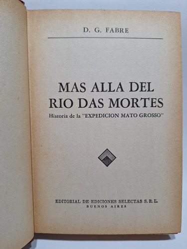 Antiguo Libro Mas Alla Del Rio Das Mortes D. G. Fabre Le661