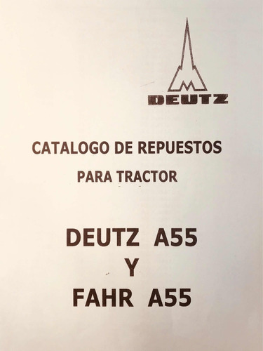 Manual De Repuestos Tractor Deutz A55 Y Fahr A55