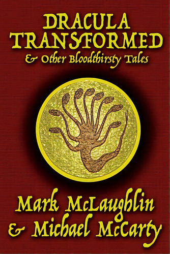 Dracula Transformed & Other Bloodthirsty Tales, De Mclaughlin, Mark. Editorial Wildside Pr, Tapa Blanda En Inglés
