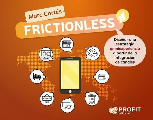 Libro: Frictionless. Cortes, Marc. Profit