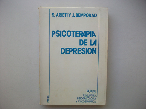 Psicoterapia De La Depresión - Arieti / Bemporad - Paidós