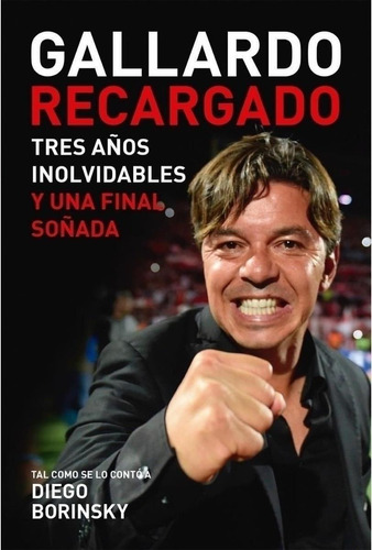 Gallardo Recargado, Tres  Años Inolvidables - Diego Borinsky