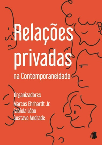 Relações Privadas Na Contemporaneidade, De Marcos Ehrhardt Júnior; Fabíola Lôbo; Gustavo Andrade. Série Não Aplicável, Vol. 1. Editora Clube De Autores, Capa Mole, Edição 1 Em Português, 2021