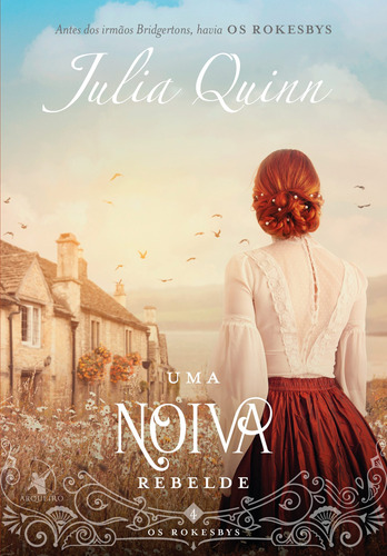 Uma noiva rebelde: A origem dos Bridgertons (Os Rokesbys Livro 4): A origem dos Bridgertons, de Quinn, Julia. Editora Arqueiro Ltda., capa mole em português, 2020