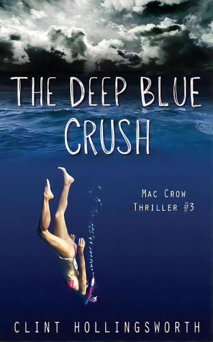 The Deep Blue Crush, De Hollingsworth, Clint. Editorial Bookbaby, Tapa Blanda En Inglés