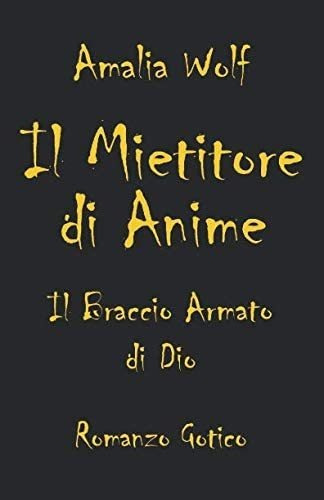 Libro: Il Mietitore Di Anime Il Braccio Armato Di Dio (itali