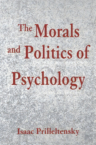 The Morals And Politics Of Psychology, De Isaac Prilleltensky. Editorial State University New York Press, Tapa Blanda En Inglés