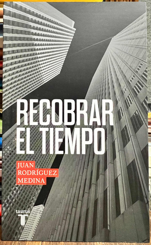 Recobrar El Tiempo - Juan Rodriguez Medina