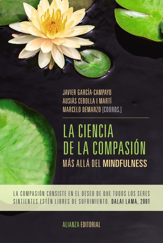 La Ciencia De La Compasion - Garcia-Campayo - Cebolla - Demarzo, de Garcia-Campayo, Javier. Editorial Alianza, tapa blanda en español, 2016