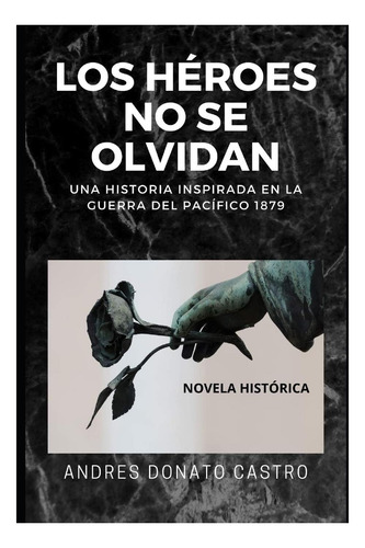 Libro: Los Héroes No Se Olvidan: Una Historia Inspirada En