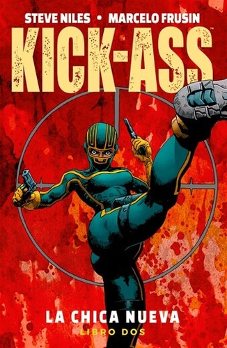 Kick-ass: La Chica Nueva # 02 - Steve Niles