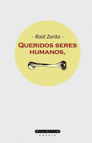 Libro Queridos Seres Humanos De Raúl Zurita