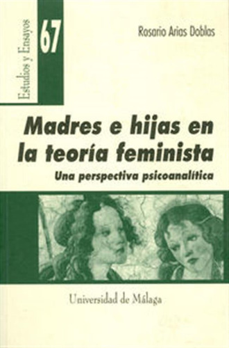 Madres E Hijas En La Teoria Feminista, Una Perspectiva Psico