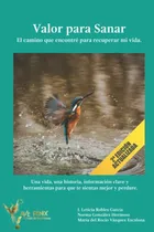 Comprar Valor Para Sanar: El Camino Que Encontre Para Recuperar Mi V