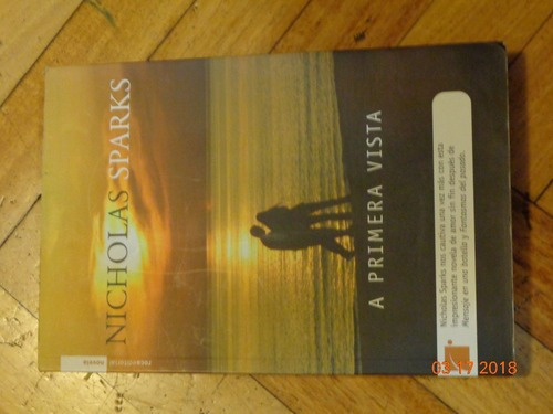 Nicholas Sparks. A Primera Vista. Roca Editorial&-.