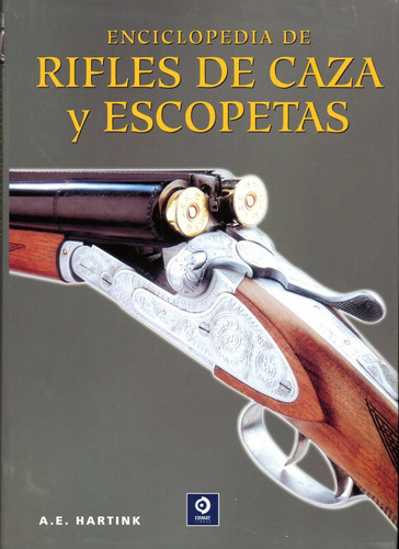 Enciclopedia De Rifles De Caza Y Escopetas - Hartink, A.e.