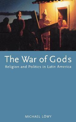 Libro The War Of The Gods : Religion And Politics In Lati...