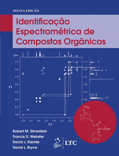 Identificação Espectrométrica de Compostos Orgânicos, de Silverstein, Robert. LTC - Livros Técnicos e Científicos Editora Ltda., capa mole em português, 2019