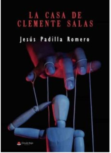 La Casa De Clemente Salas, De Padilla Romero  Jesús.. Grupo Editorial Círculo Rojo Sl, Tapa Blanda En Español