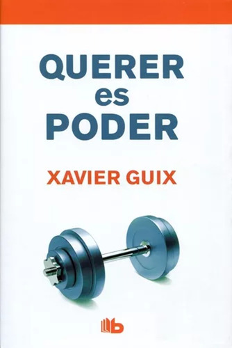 Querer Es Poder / Xavier Guix 