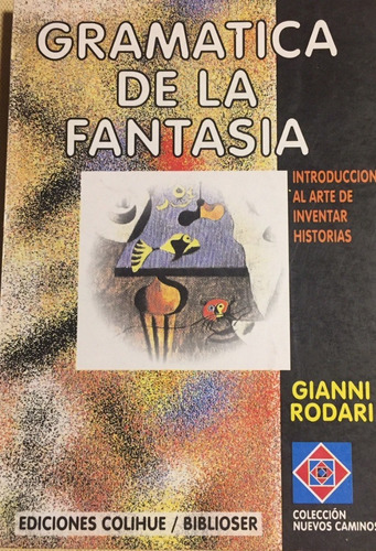 Libr Gramatica De La Fantasia Arte De Inventar Historias