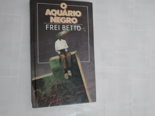 Livro O Aquário Negro Frei Betto