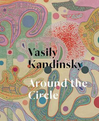 Libro Vasily Kandinsky: Around The Circle - Vasily Kandin...