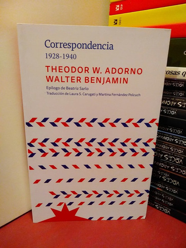 Correspondencia 1928-1940 - Theodor Adorno - Walter Benjamin