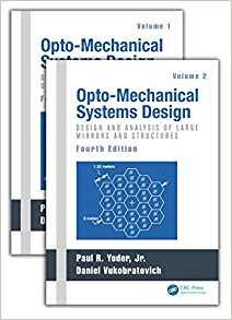 Optomechanical Systems Design, Two Volume Set