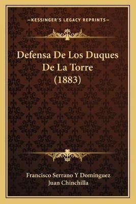 Libro Defensa De Los Duques De La Torre (1883) - Francisc...