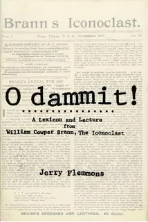 O Dammit! : A Lexicon And A Lecture From William Cowper Brann, The Iconoclast, De Jerry Flemmons. Editorial Texas Tech Press,u.s., Tapa Dura En Inglés