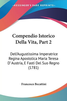 Libro Compendio Istorico Della Vita, Part 2: Dell'augusti...