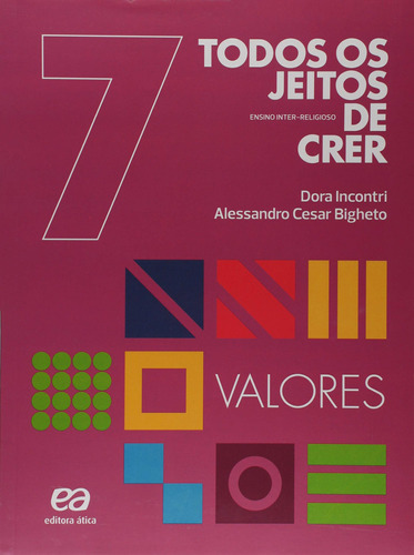 Todos os jeitos de crer - valores - 7º Ano, de Bigheto, Alessandro. Série Todos os jeitos de crer Editora Somos Sistema de Ensino, capa dura em português, 2018